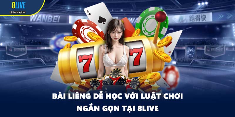 Bài liêng dễ học với luật chơi ngắn gọn tại 8LIVE
