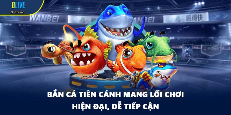 Bắn cá tiên cánh mang lối chơi hiện đại, dễ tiếp cận