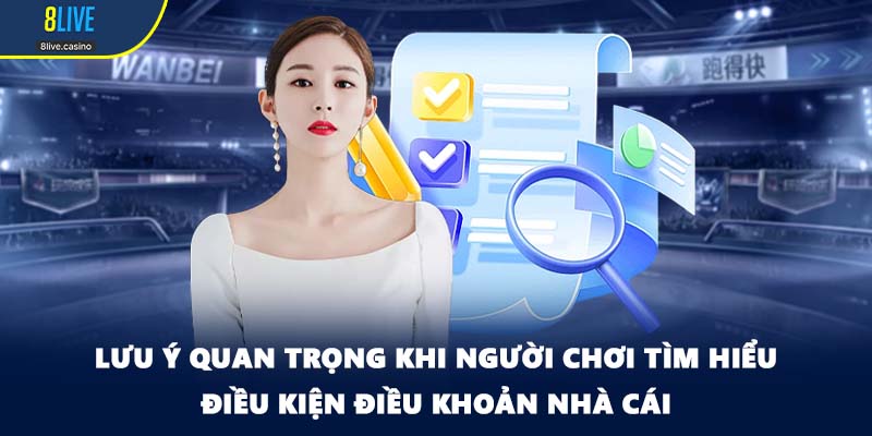 Lưu ý quan trọng khi người chơi tìm hiểu điều kiện điều khoản nhà cái