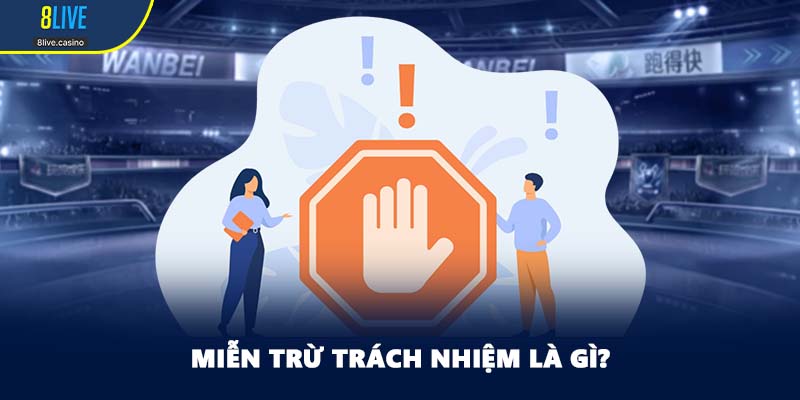 Miễn trừ trách nhiệm là gì?