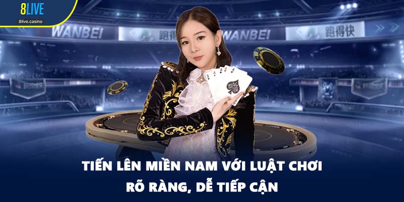 Tiến lên miền Nam 8LIVE với luật chơi rõ ràng, dễ tiếp cận